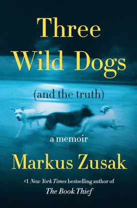Three Wild Dogs (and the truth): A Memoir Hardcover  January 21, 2025
